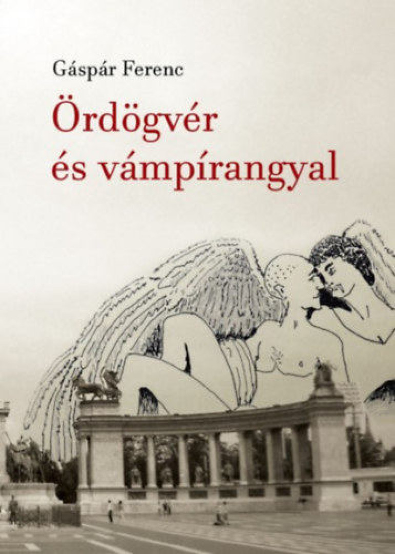 Gáspár Ferenc - Ördögvér és vámpírangyal (dedikált) [antikvár]