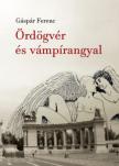 Gáspár Ferenc - Ördögvér és vámpírangyal (dedikált) [antikvár]
