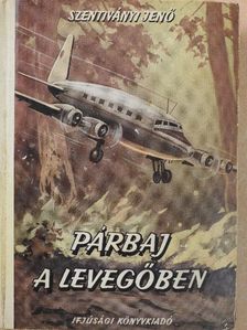 Szentiványi Jenő - Párbaj a levegőben [antikvár]