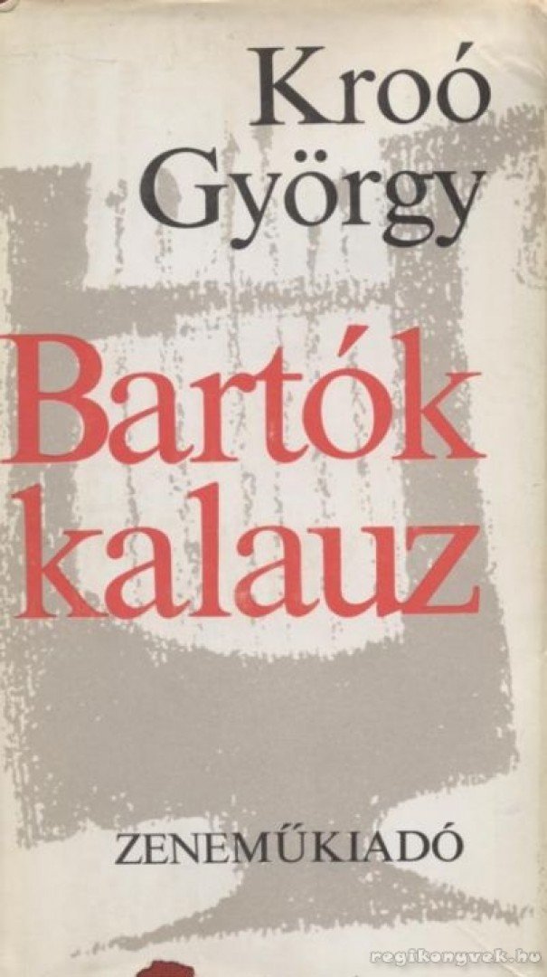 KROÓ GYÖRGY - Bartók kalauz [antikvár]