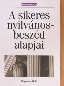 Raymond Hull - A sikeres nyilvánosbeszéd alapjai [antikvár]