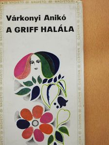 Várkonyi Anikó - A griff halála (dedikált példány) [antikvár]