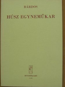 Bárdos Lajos - Húsz egyneműkar [antikvár]