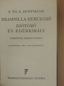 E. Th. A. Hoffmann - Brambilla hercegnő/Diótörő és egérkirály/A homokos ember [antikvár]