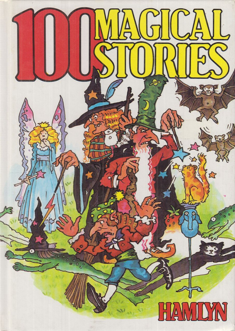 Conroy, Margaret, Huffman, Tytus, Jackman, Diane, Mathias, Bob, Sheringham, Sally, Slingsby, Janet, Tucker, Del - 100 Magical Stories [antikvár]
