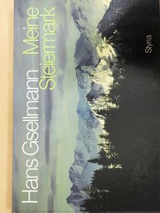 Hans Gsellmann - Meine Steiermark [antikvár]