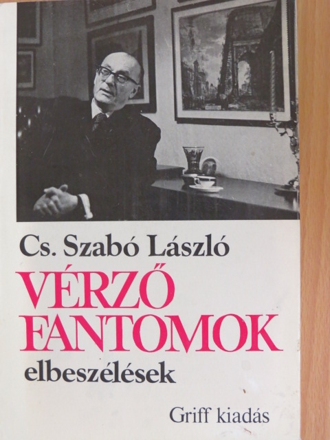 Cs. Szabó László - Vérző fantomok [antikvár]