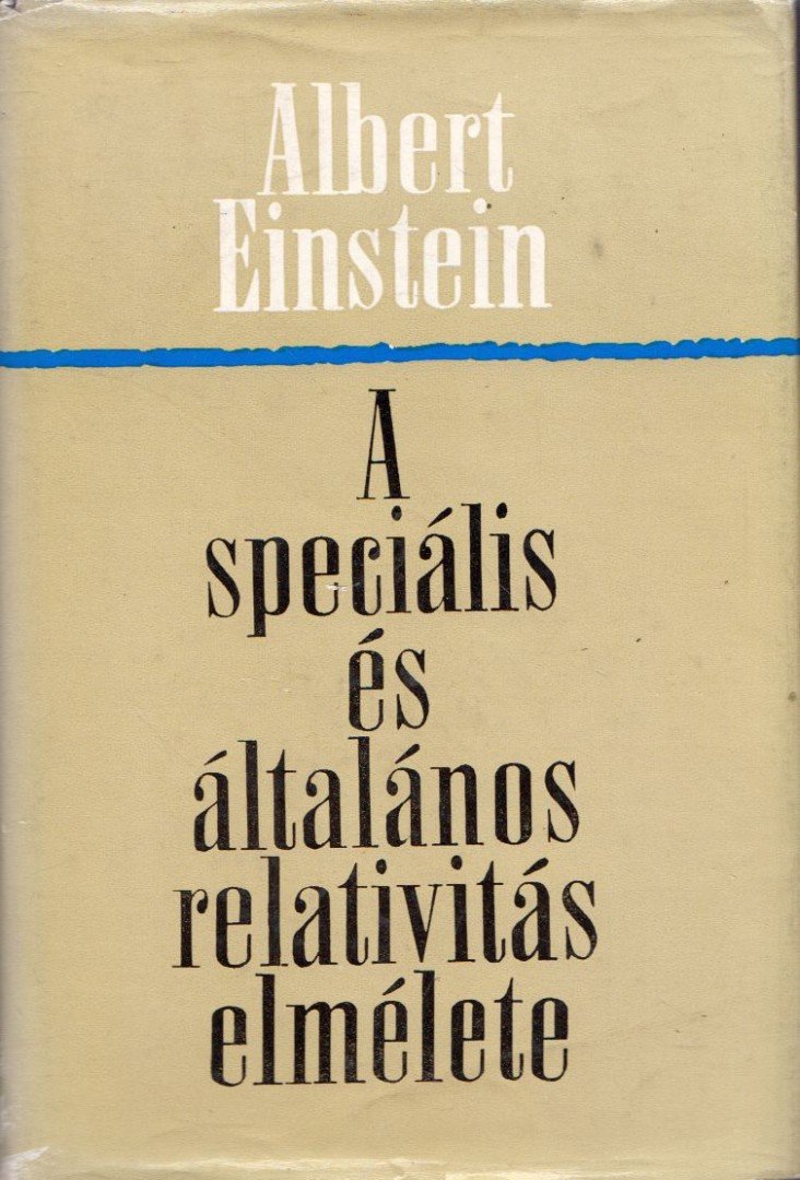 Einstein, Albert - A speciális és általános relativitás elmélete [antikvár]