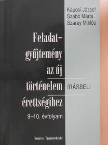 Feladatgyűjtemény az új történelem érettségihez - Írásbeli/9-10. évfolyam [antikvár]