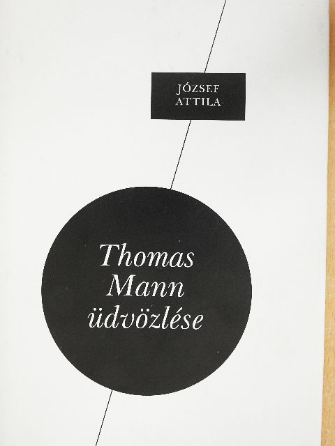József Attila - Thomas Mann üdvözlése [antikvár]