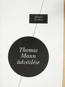 József Attila - Thomas Mann üdvözlése [antikvár]