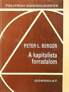 Peter L. Berger - A kapitalista forradalom [antikvár]