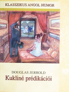 Douglas Jerrold - Kukliné prédikációi [antikvár]