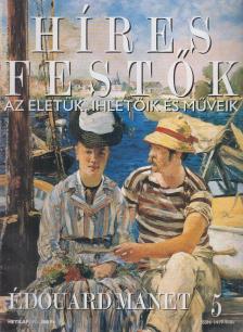 Rose, Stephen (főszerk.) - Híres festők 5 - Édouard Manet [antikvár]