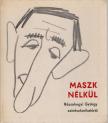 RÓZSAHEGYI GYÖRGY - Maszk nélkül [antikvár]