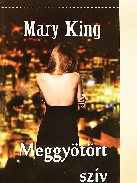 Mary King - Meggyötört szív [antikvár]