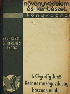 K. Győrffy Jenő - Kert- és mezőgazdaság hasznos állatai [antikvár]