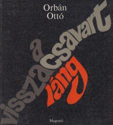 ORBÁN OTTÓ - A visszacsavart láng [antikvár]