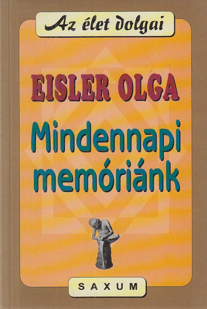 Eisler Olga dr. - Mindennapi memóriánk (dedikált) [antikvár]