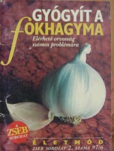 Gyógyít a fokhagyma [antikvár]