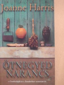 Joanne Harris - Ötnegyed narancs [antikvár]