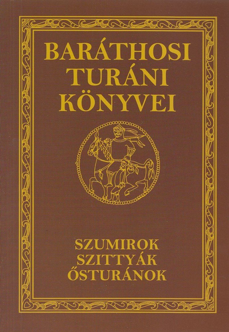 Baráthosi-Balogh Benedek - Szumírok, szittyák, ősturánok [antikvár]