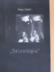 Nagy Zopán - "Skizológia" (dedikált példány) [antikvár]