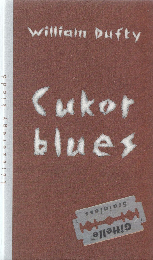 DUFTY, WILLIAM - Cukor blues [antikvár]