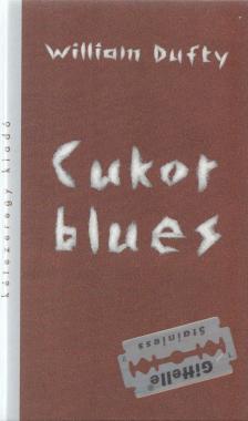 DUFTY, WILLIAM - Cukor blues [antikvár]
