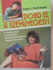Ralph J. MacFadyen - Dobd el a szemüveged! [antikvár]