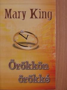 Mary King - Örökkön örökké [antikvár]