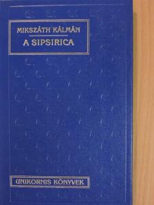 Mikszáth Kálmán - A sipsirica [antikvár]
