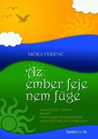 Móra Ferenc - Az ember feje nem füge, Georgikon, Hannibál feltámasztása [eKönyv: epub, mobi]
