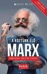 Morvay Péter - A köztünk élő Marx - öröksége 200 éve kísért