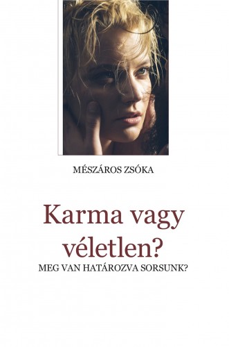 Zsóka Mészáros - Karma vagy véletlen?  - Meg van határozva sorsunk? [eKönyv: epub, mobi]