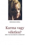 Zsóka Mészáros - Karma vagy véletlen?  - Meg van határozva sorsunk? [eKönyv: epub, mobi]