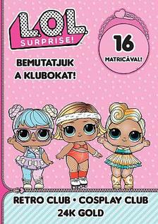 L.O.L. Surprise! - Bemutatjuk a Klubokat! - Retro, Jelmez, 24 Karátos Arany