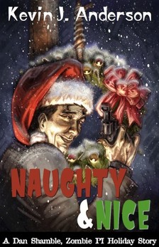 Kevin J. Anderson - Naughty & Nice - A Dan Shamble A Dan Shamble PI Holiday Story [eKönyv: epub, mobi]