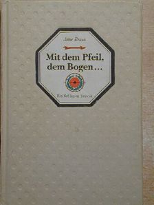 Anne Braun - Mit dem Pfeil, dem Bogen... [antikvár]