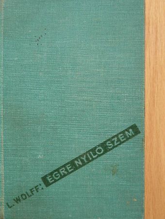 Ludwig Wolff - Égre nyíló szem [antikvár]