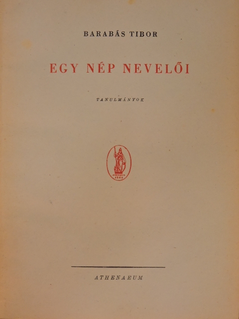 Barabás Tibor - Egy nép nevelői [antikvár]