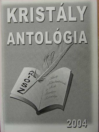 Antal József - Kristály Antológia 2004 [antikvár]