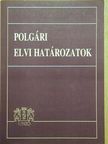 Dr. Juhász Éva - Polgári elvi határozatok [antikvár]