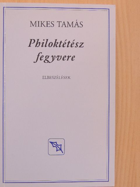 Mikes Tamás - Philoktétész fegyvere [antikvár]