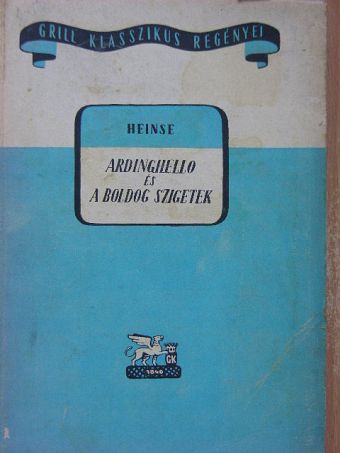 J. J. Wilhelm Heinse - Ardinghello és a boldog szigetek [antikvár]