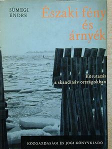 Sümegi Endre - Északi fény és árnyék [antikvár]