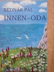 Bednár Pál - Innen-oda [antikvár]