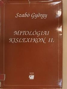 Szabó György - Mitológiai kislexikon II. [antikvár]