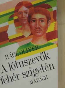 Rácz Olivér - A lótuszevők fehér szigetén [antikvár]