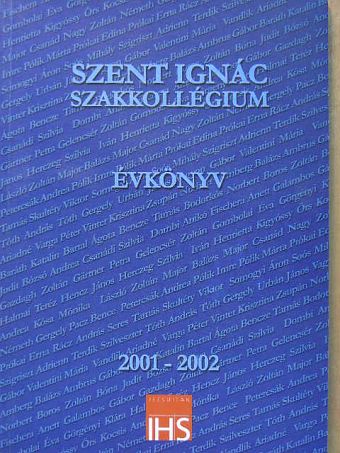 Szent Ignác Szakkollégium Évkönyv 2001-2002. [antikvár]